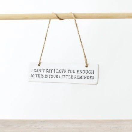 I Can’t Say I Love You Enough Hanging Sign